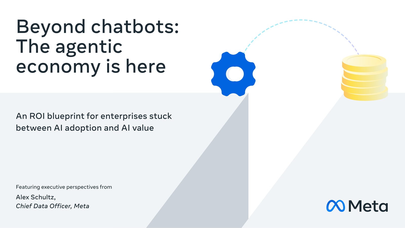 Couverture du rapport « Beyond chatbots: The agentic economy is here » — An ROI blueprint for enterprises stuck between AI adoption and AI value, avec les perspectives d'Alex Schultz, Chief Data Officer de Meta